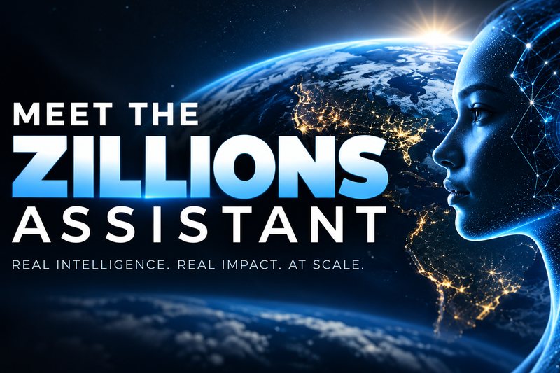 Meet the Zillions Assistant - real intelligence, real impact, at scale